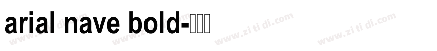 arial nave bold字体转换